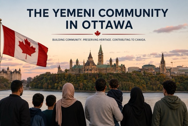 The Yemeni Community in Ottawa: Building a New Home While Preserving a Rich Heritage
